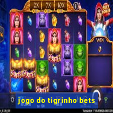 jogo do tigrinho bets